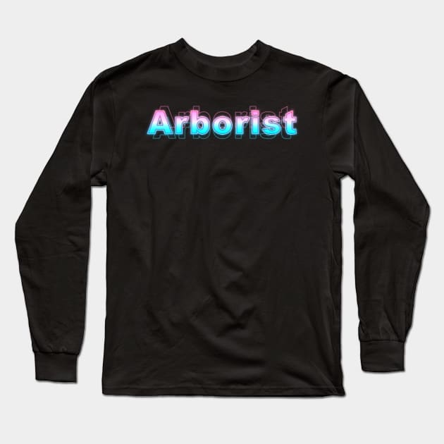 Arborist Long Sleeve T-Shirt by Sanzida Design